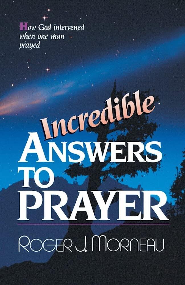 Incredible Answers to Prayer