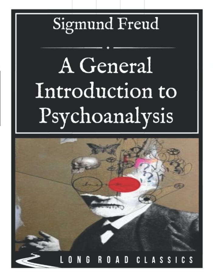 A General Introduction to Psychoanalysis: Long Road Classics Collection - Complete Text - Oversized Large Print Edition
