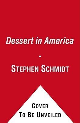 Dessert in America: A Sweet History with 200 Recipes