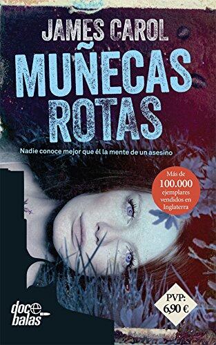 Muñecas rotas: Nadie conoce mejor que él la mente de un asesino