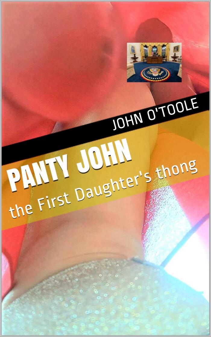 Panty John: The First Daughter's Thong