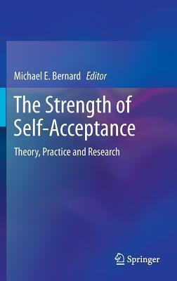 The Strength of Self-Acceptance: Theory, Practice and Research