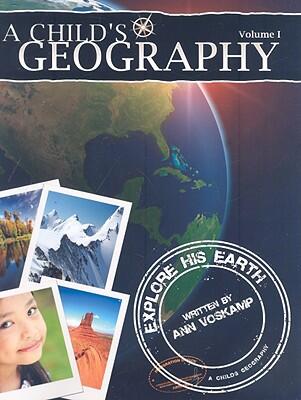 A Child's Geography: Explore His Earth (Volume 1)