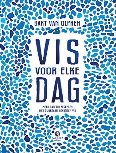 Vis voor elke dag: meer dan 100 recepten met duurzaam gevangen vis
