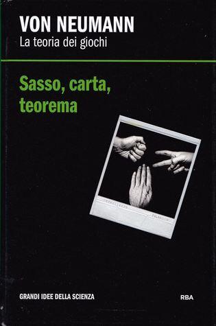 Sasso, carta, teorema. Von Neumann: la teoria dei giochi