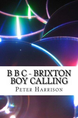 B B C (Brixton Boy Calling: Rock Music Agent / Author / Producer)