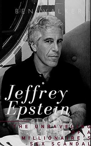 Jeffrey Epstein: The Unraveling Of A Millionaire's Sex Scandal