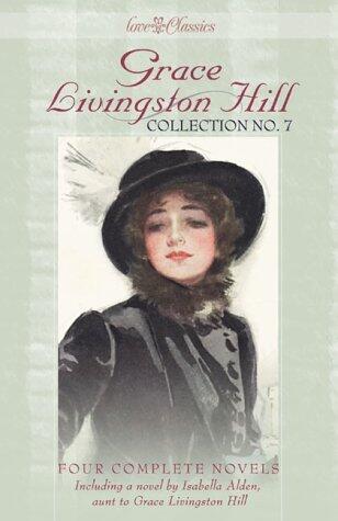 Grace Livingston Hill Collection No. 7