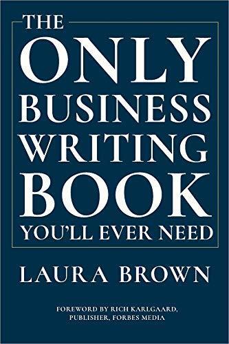 The Only Business Writing Book You'll Ever Need