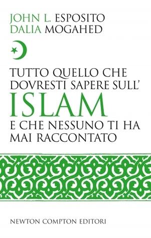 Tutto quello che dovresti sapere sull'Islam e che nessuno ti ha mai raccontato