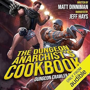 The Dungeon Anarchist's Cookbook: Dungeon Crawler Carl, Book 3