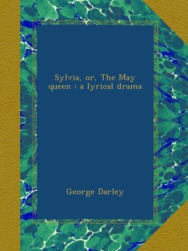 Sylvia, or, The May queen : a lyrical drama
