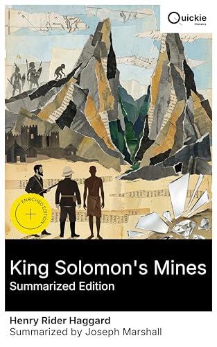 King Solomon's Mines (Summarized Edition): Enriched edition. An African adventure of lost-world exploration, a mysterious map, and a perilous treasure hunt into the unexplored interior