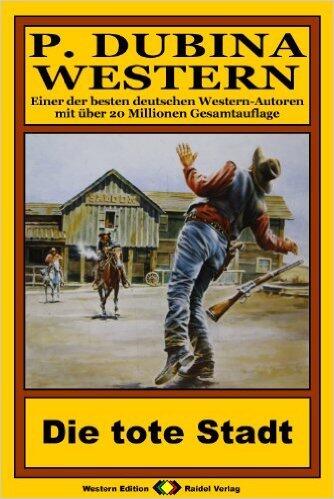 P. Dubina Western, Bd. 57: Die tote Stadt