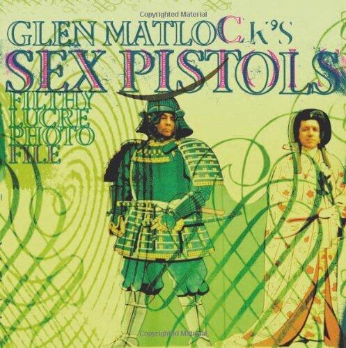 Glen Matlock's Sex Pistols Filthy Lucre Photofile by Matlock, Glen, McIver, Joel (March 10, 2014) Paperback