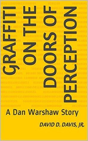 Graffiti on the Doors of Perception: A Dan Warshaw Story