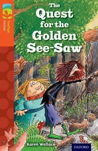 Oxford Reading Tree Treetops Fiction: Level 13 More Pack B: The Quest for the Golden See-Saw