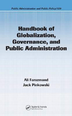 Handbook Of Globalization, Governance, And Public Administration