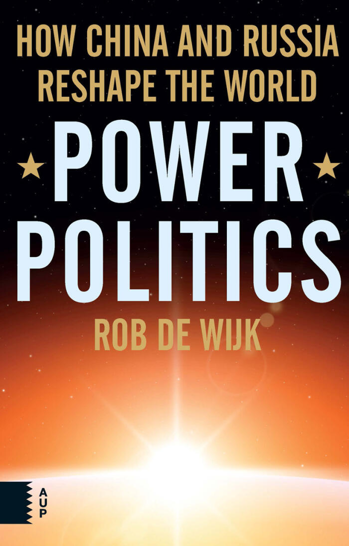 Power Politics: How China and Russia Reshape the World