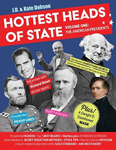 Hottest Heads of State (Volume One): The American Presidents