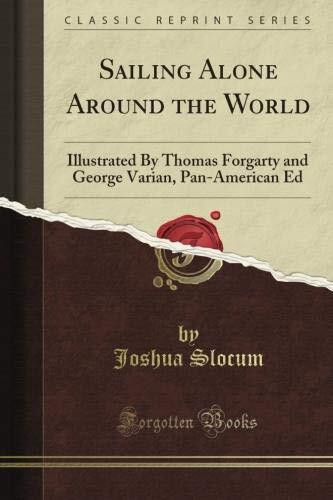 Sailing Alone Around the World: Illustrated By Thomas Forgarty and George Varian, Pan-American Ed