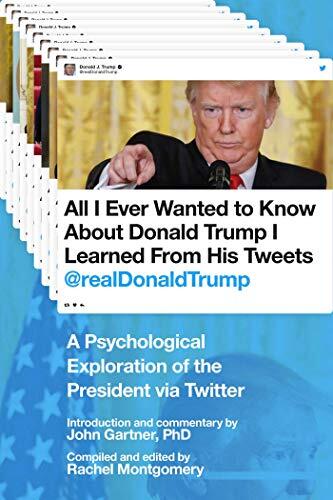All I Ever Wanted to Know About Donald Trump I Learned from His Tweets: A Psychological Exploration of the President via Twitter