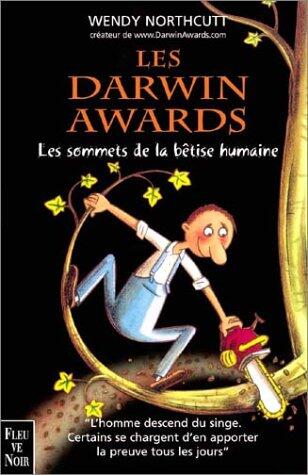 Les Darwin Awards: Les sommets de la bêtise humaine