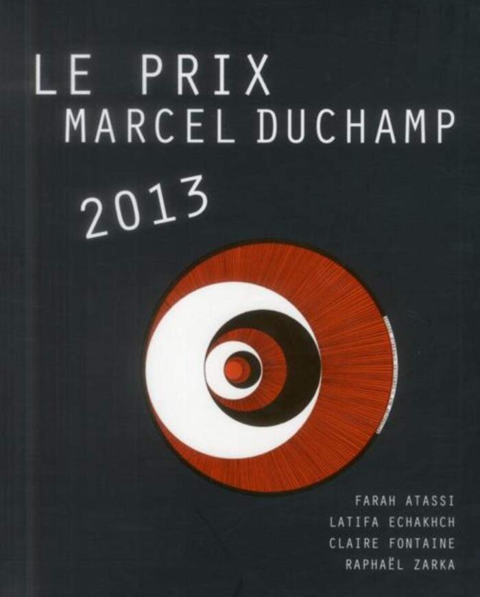 Le prix Marcel Duchamp 2013: Farah Atassi, Latifa Echakhch, Claire Fontaine, Raphaël Zarka.