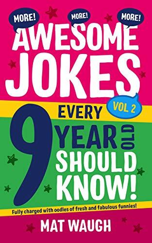 More Awesome Jokes Every 9 Year Old Should Know!: Fully charged with oodles of fresh and fabulous funnies!