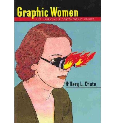 Graphic Women: Life Narrative and Contemporary Comics