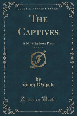 The Captives, Vol. 1 of 4: A Novel in Four Parts
