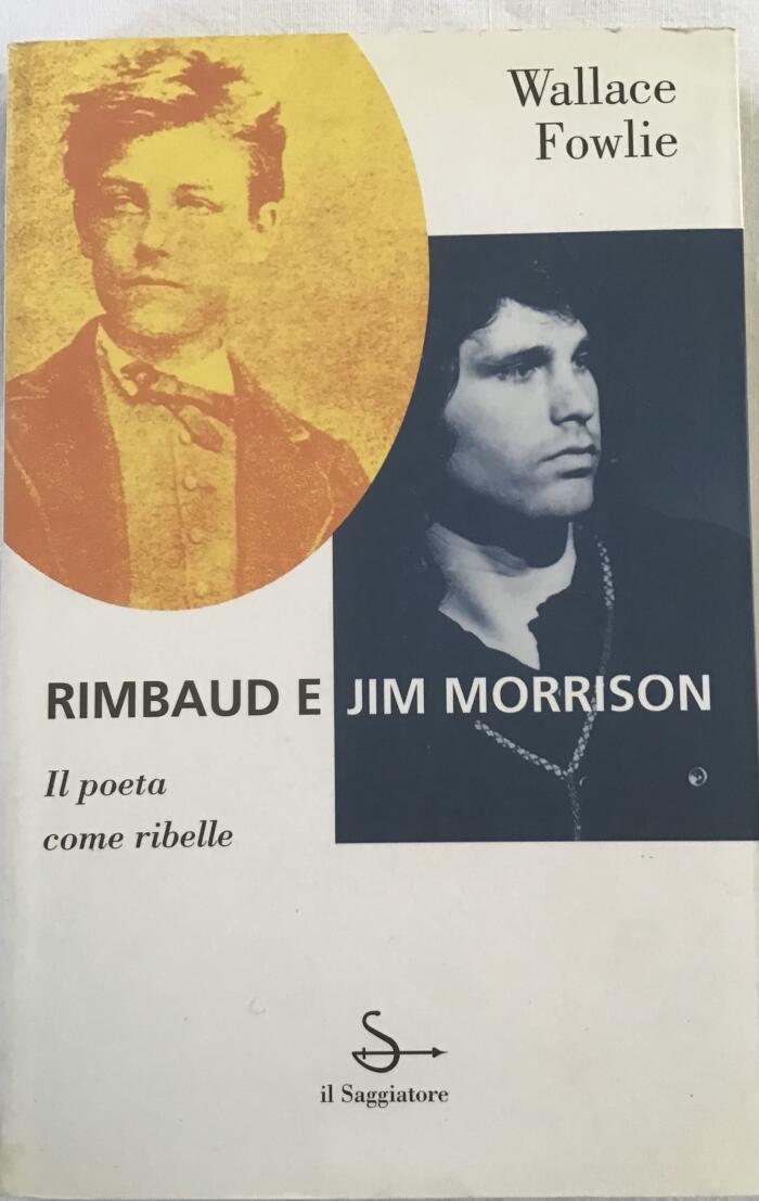 Rimbaud e Jim Morrison. Il poeta come ribelle