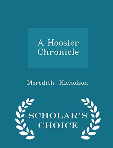A Hoosier Chronicle - Scholar's Choice Edition