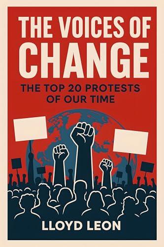 The Voices of Change: To 20 Protests Of Our Time
