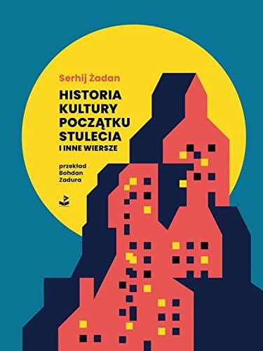 Historia Kultury Poczatku Stulecia I Inne Wiersze