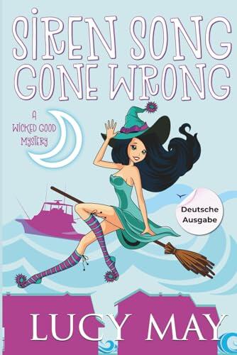 Siren Song Gone Wrong - Deutsche Ausgabe (Wicked Good Mystery Series - Deutsche Ausgabe)