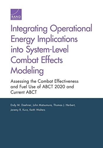 Integrating Operational Energy Implications into System-Level Combat Effects Modeling: Assessing the Combat Effectiveness and Fuel Use of ABCT 2020 and Current ABCT