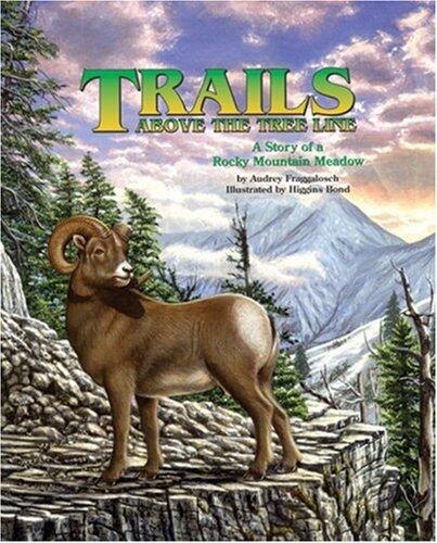 Trails Above the Tree Line: A Story of a Rocky Mountain Meadow
