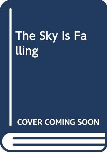 The Sky Is Falling
