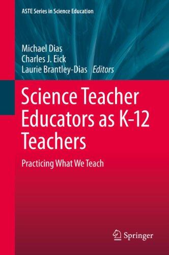 Science Teacher Educators as K-12 Teachers: Practicing what we teach