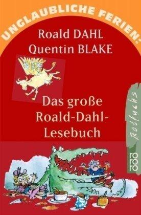 Unglaubliche Ferien: Das Grosse Roald Dahl Lesebuch