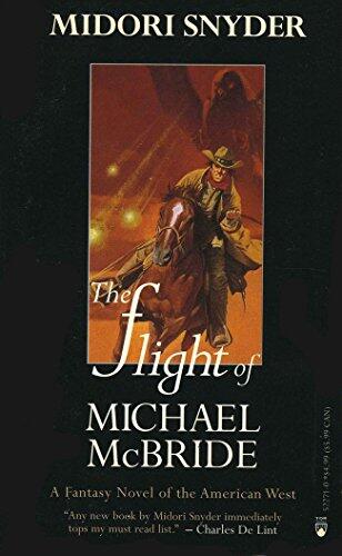 THE FLIGHT OF MICHAEL MCBRIDE A FANTASY NOVEL OF THE AMERICAN WEST