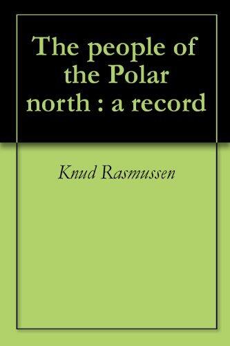 The people of the Polar north : a record