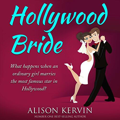 Hollywood Bride: What happens when an ordinary girl marries the biggest film-star in the world?