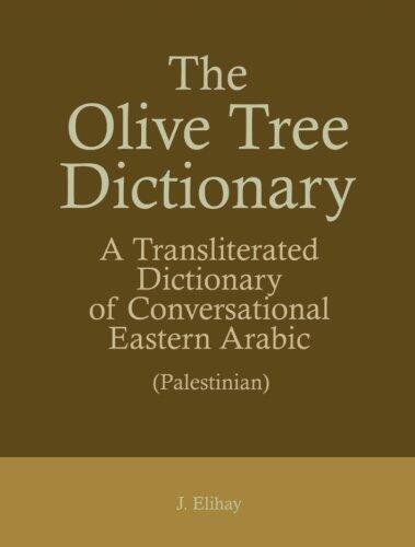 The Olive Tree Dictionary: A Transliterated Dictionary of Conversational Eastern Arabic