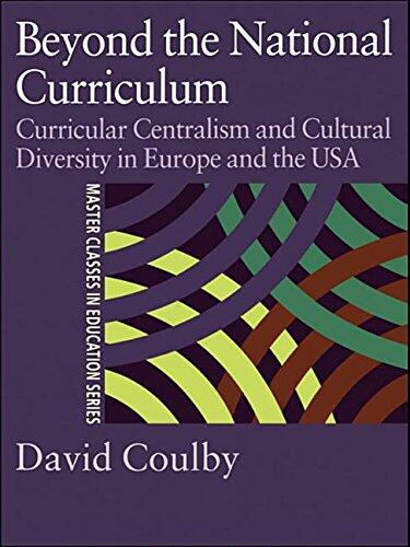 Beyond the National Curriculum: Curricular Centralism and Cultural Diversity in Europe and the USA
