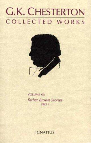 The Collected Works of G.K. Chesterton Volume 13: Father Brown Stories - Part II
