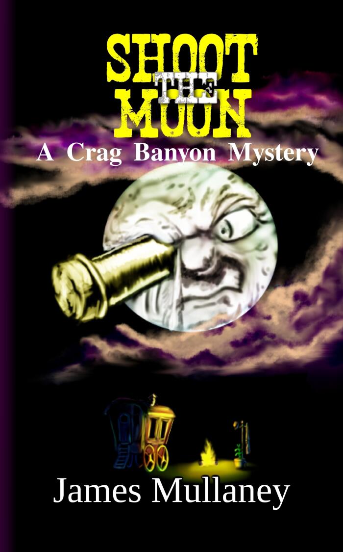 Shoot the Moon: A Crag Banyon Mystery