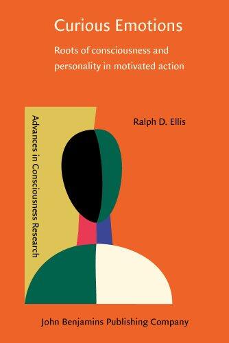 Curious Emotions: Roots of Consciousness and Personality in Motivated Action