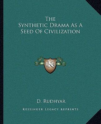The Synthetic Drama as a Seed of Civilization